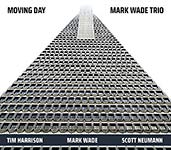 Mark Wade Trio - Moving Day
